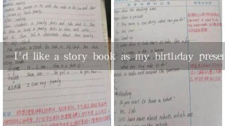 I'd like a story book as my birthday present〔在a story book下划线路提问〕